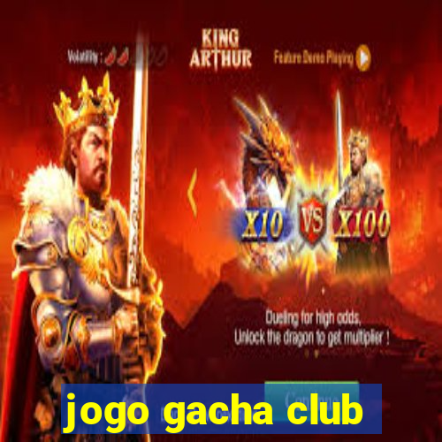 jogo gacha club